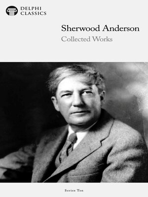 cover image of Delphi Collected Works of Sherwood Anderson (Illustrated)